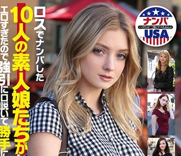 HIKR-102 ロスでナンパした10人の素人娘たちがかわいくてエロすぎたので強引に口説いて勝手にAVデビュー 300分愛蔵版vol.02